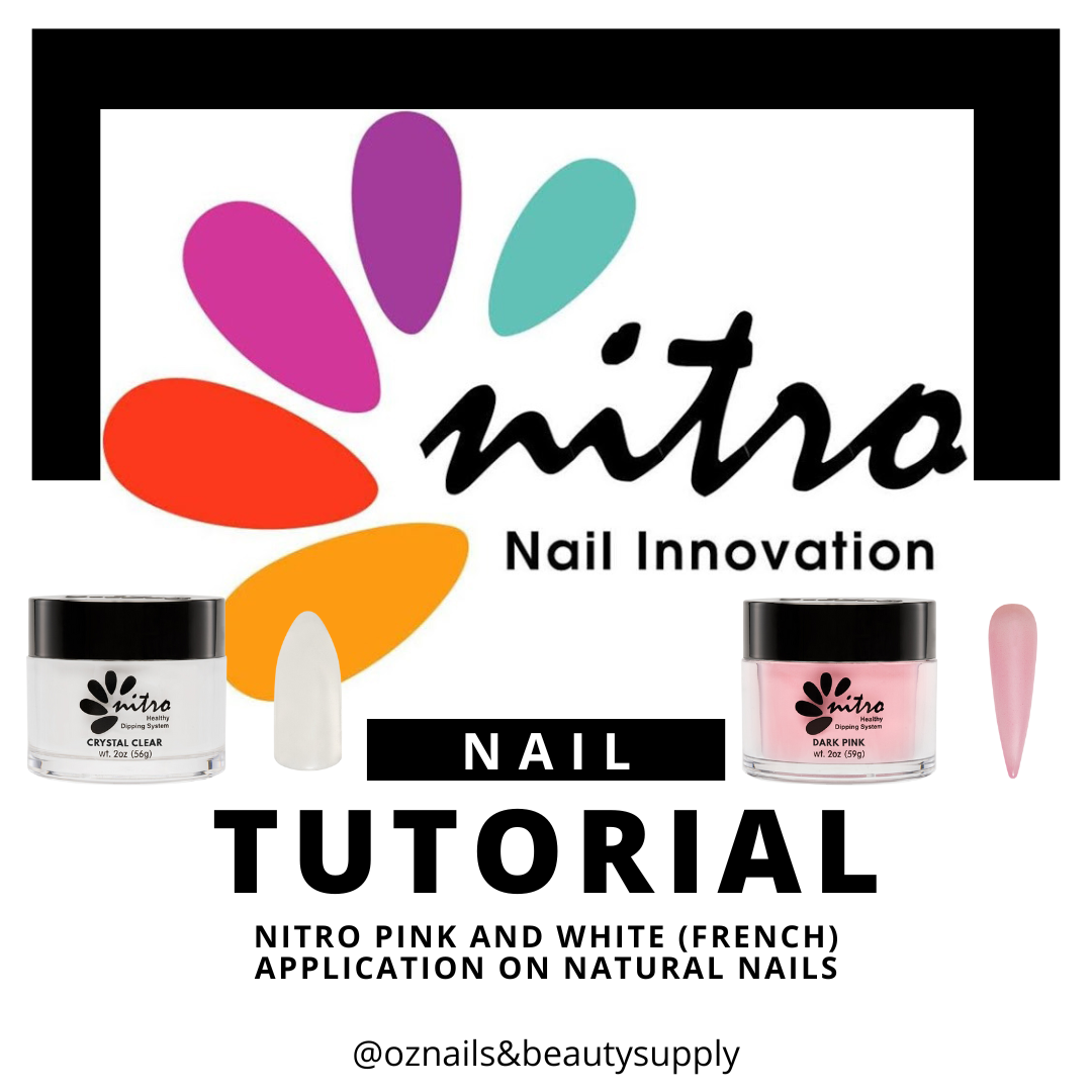 Tutorial: Nitro Pink and White (French) Application on Natural Nails - Oz Nails & Beauty Supply