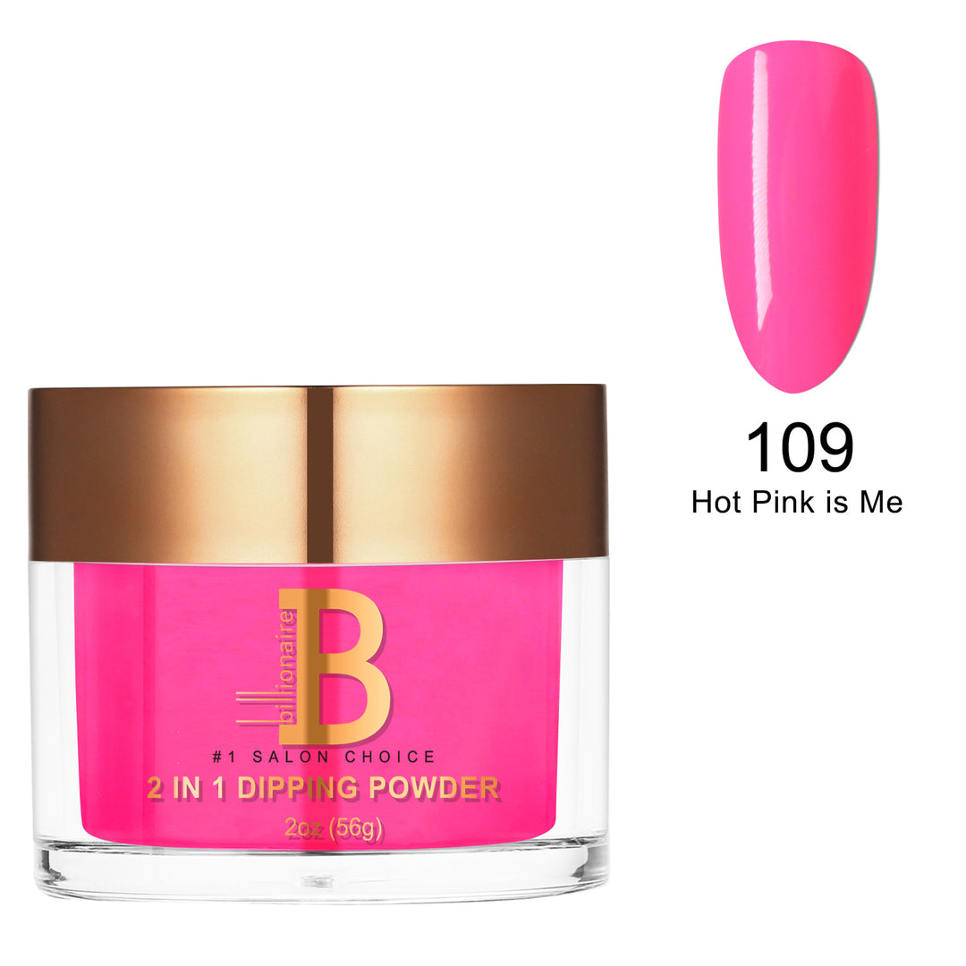 Billionaire Dip/Acrylic Powder - 109 Hot Pink Is Me (2oz)