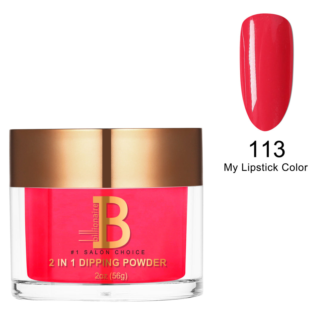Billionaire Dip/Acrylic Powder - 113 My Lipstick Color  (2oz)