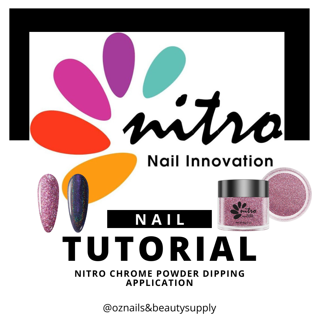 Tutorial Nitro Chrome Powder Dipping Application Oz Nails & Beauty